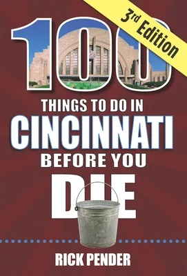 100 Things to Do in Cincinnati Before You Die, 3rd Edition, Paperback 가격 추이 100 Things to Do in Cincinnati Before You Die, 3rd Edition, Paperback - 최저가 24,320원