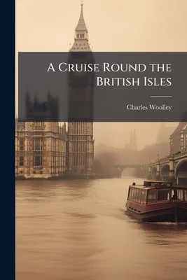 (영문도서)A Cruise Round the British Isles, Paperback 가격 추이 (영문도서)A Cruise Round the British Isles, Paperback - 최저가 22,400원