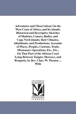 Adventures and Observations on the West Coast of Africa and Its Islands. Historical and Descriptive 가격 추이 Adventures and Observations on the West Coast of Africa and Its Islands. Historical and Descriptive - 최저가 51,590원
