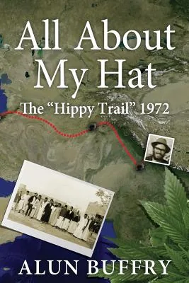 All about My Hat - The Hippy Trail 1972, Paperback 가격 추이 All about My Hat - The Hippy Trail 1972, Paperback - 최저가 24,770원