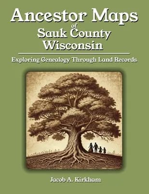 Ancestor Maps of Sauk County, Wisconsin: Exploring Genealogy Through Land Records 가격 추이 Ancestor Maps of Sauk County, Wisconsin: Exploring Genealogy Through Land Records - 최저가 37,200원