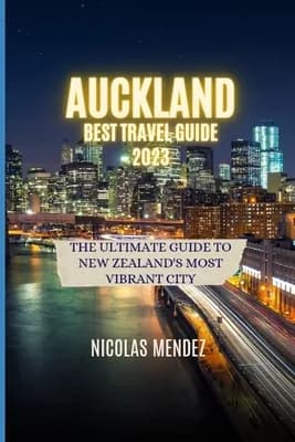 (영문도서) Auckland Best Travel Guide 2023: The Ultimate Guide to New Zealand's Most Vibrant City, Paperback 가격 추이 (영문도서) Auckland Best Travel Guide 2023: The Ultimate Guide to New Zealand's Most Vibrant City, Paperback - 최저가 19,000원