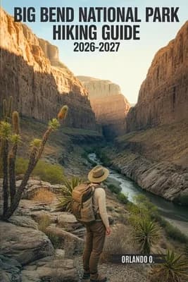 Big Bend National Park Hiking Guide 2026-2027: Explore Trails, Essential tips, Paperback 가격 추이 Big Bend National Park Hiking Guide 2026-2027: Explore Trails, Essential tips, Paperback - 최저가 23,300원