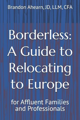 Borderless: A Guide to Relocating to Europe: for Affluent Families and Professionals, Paperback 가격 추이 Borderless: A Guide to Relocating to Europe: for Affluent Families and Professionals, Paperback - 최저가 23,000원