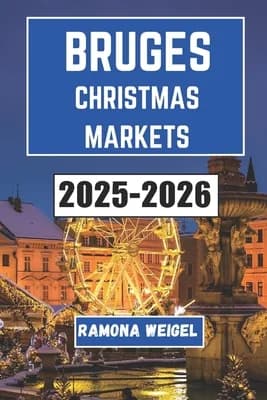 (영문도서)Bruges Christmas Markets 2025-2026: Discover Festive Traditions, Unique Crafts, Paperback 가격 추이 (영문도서)Bruges Christmas Markets 2025-2026: Discover Festive Traditions, Unique Crafts, Paperback - 최저가 17,100원