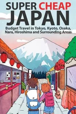 Super Cheap Japan: Budget Travel in Tokyo, Kyoto, Osaka, Nara, Hiroshima and Surrounding Areas, Paperback 가격 추이 Super Cheap Japan: Budget Travel in Tokyo, Kyoto, Osaka, Nara, Hiroshima and Surrounding Areas, Paperback - 최저가 26,230원