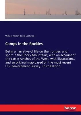 (영문도서) Camps in the Rockies: Being a narrative of life on the frontier, and sport in t..., Paperback 가격 추이 (영문도서) Camps in the Rockies: Being a narrative of life on the frontier, and sport in t..., Paperback - 최저가 59,920원