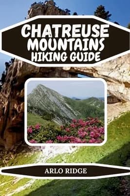 (영문도서)Chartreuse Mountains Hiking Guide: Your Complete Guide to Trails, Villages, and..., Paperback 가격 추이 (영문도서)Chartreuse Mountains Hiking Guide: Your Complete Guide to Trails, Villages, and..., Paperback - 최저가 26,700원