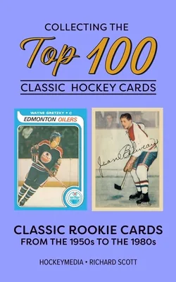 Collecting the Top 100 Classic Hockey Cards, Paperback 가격 추이 Collecting the Top 100 Classic Hockey Cards, Paperback - 최저가 34,000원