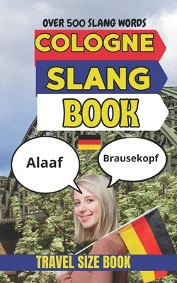 (영문도서)Cologne Urban Dictionary: The Ultimate Guide to Cologne Slang, Karneval Language, Paperback 가격 추이 (영문도서)Cologne Urban Dictionary: The Ultimate Guide to Cologne Slang, Karneval Language, Paperback - 최저가 20,000원