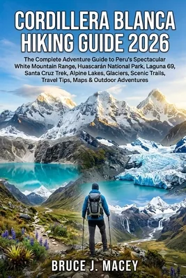 (영문도서)Cordillera Blanca Hiking Guide 2026, Paperback 가격 추이 (영문도서)Cordillera Blanca Hiking Guide 2026, Paperback - 최저가 26,100원
