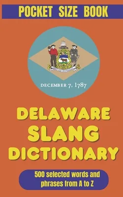 (영문도서)Delaware Slang Dictionary: Speak Like a Local in the First State!, Paperback 가격 추이 (영문도서)Delaware Slang Dictionary: Speak Like a Local in the First State!, Paperback - 최저가 18,600원