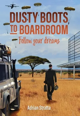 (영문도서)Dusty Boots to Boardroom; follow your dreams, Hardcover 가격 추이 (영문도서)Dusty Boots to Boardroom; follow your dreams, Hardcover - 최저가 39,800원
