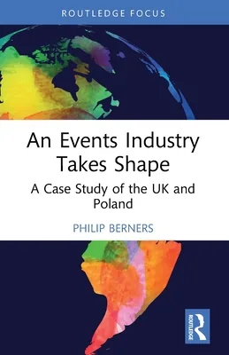 An Events Industry Takes Shape: A Case Study of the UK and Poland, Paperback 가격 추이 An Events Industry Takes Shape: A Case Study of the UK and Poland, Paperback - 최저가 57,500원
