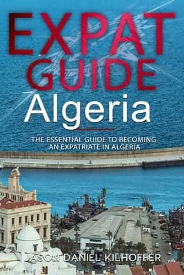 (영문도서)Expat Guide: Algeria: The essential guide to becoming an expatriate in Algeria, Paperback 가격 추이 (영문도서)Expat Guide: Algeria: The essential guide to becoming an expatriate in Algeria, Paperback - 최저가 31,800원