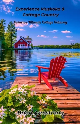 (영문도서)Experience Muskoka & Cottage Country: Ontario's Ultimate Cottage Getaway, Paperback 가격 추이 (영문도서)Experience Muskoka & Cottage Country: Ontario's Ultimate Cottage Getaway, Paperback - 최저가 18,600원