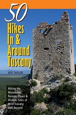 Explorer's Guides: 50 Hikes in & Around Tuscany: Hiking the Mountains Forests Coast & Historic Sites 가격 추이 Explorer's Guides: 50 Hikes in & Around Tuscany: Hiking the Mountains Forests Coast & Historic Sites - 최저가 32,630원