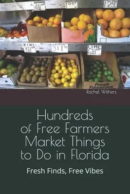 Hundreds of Free Farmers Market Things to Do in Florida: USA, Paperback 가격 추이 Hundreds of Free Farmers Market Things to Do in Florida: USA, Paperback - 최저가 31,100원