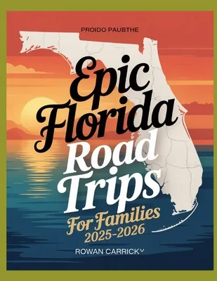 Epic Florida Road Trips for Families 2025-2026: Discover Kid-Approved Destinations, Paperback 가격 추이 Epic Florida Road Trips for Families 2025-2026: Discover Kid-Approved Destinations, Paperback - 최저가 22,500원