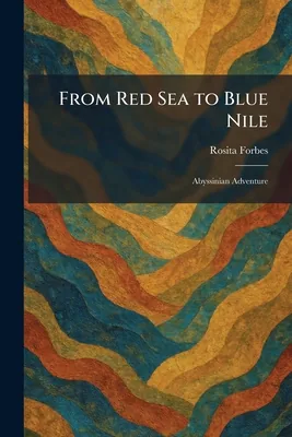 From Red Sea to Blue Nile: Abyssinian Adventure, Paperback 가격 추이 From Red Sea to Blue Nile: Abyssinian Adventure, Paperback - 최저가 43,800원