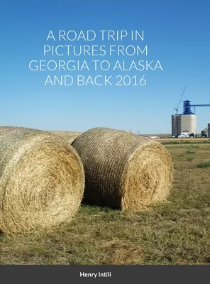 A Road Trip in Pictures from Georgia to Alaska and Back 2016, Hardcover 가격 추이 A Road Trip in Pictures from Georgia to Alaska and Back 2016, Hardcover - 최저가 44,400원