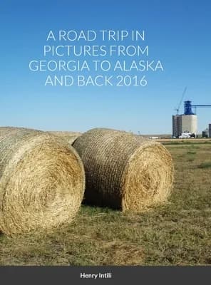 A Road Trip in Pictures from Georgia to Alaska and Back 2016, Hardcover 가격 추이 A Road Trip in Pictures from Georgia to Alaska and Back 2016, Hardcover - 최저가 44,400원