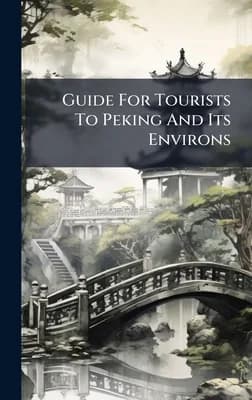 Guide For Tourists To Peking And Its Environs, Hardcover 가격 추이 Guide For Tourists To Peking And Its Environs, Hardcover - 최저가 35,200원