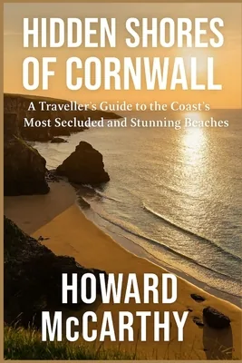 Hidden Shores of Cornwall: A Traveller's Guide to the Coast's Most Secluded and..., Paperback 가격 추이 Hidden Shores of Cornwall: A Traveller's Guide to the Coast's Most Secluded and..., Paperback - 최저가 22,900원