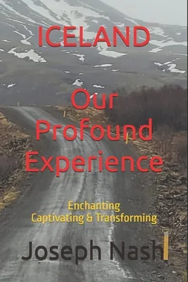 (영문도서)ICELAND Our Profound Experience: Enchanting Captivating & Transforming, Paperback 가격 추이 (영문도서)ICELAND Our Profound Experience: Enchanting Captivating & Transforming, Paperback - 최저가 19,200원