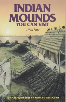 Indian Mounds You Can Visit: 165 Aboriginal Sites on Florida's West Coast, Paperback 가격 추이 Indian Mounds You Can Visit: 165 Aboriginal Sites on Florida's West Coast, Paperback - 최저가 22,000원