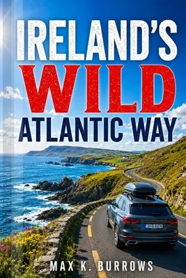 Ireland's Wild Atlantic Way: Explore Scenic Coastal Drives, Irish Villages, Hidden Gems, Paperback 가격 추이 Ireland's Wild Atlantic Way: Explore Scenic Coastal Drives, Irish Villages, Hidden Gems, Paperback - 최저가 35,200원
