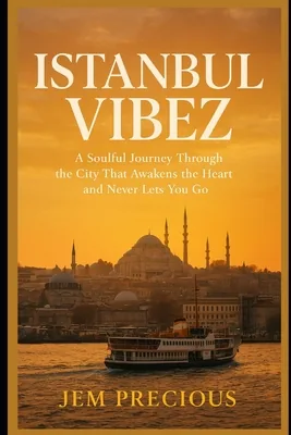 Istanbul Vibez: A Soulful Journey Through the City That Awakens the Heart and Ne..., Paperback 가격 추이 Istanbul Vibez: A Soulful Journey Through the City That Awakens the Heart and Ne..., Paperback - 최저가 24,900원