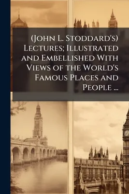 (영문도서)(john L. Stoddard's) Lectures; Illustrated and Embellished with Views of the World, Paperback 가격 추이 (영문도서)(john L. Stoddard's) Lectures; Illustrated and Embellished with Views of the World, Paperback - 최저가 35,100원