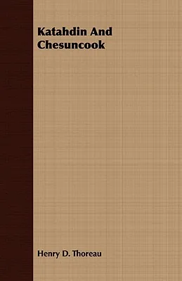 Katahdin and Chesuncook, Paperback 가격 비교 Katahdin and Chesuncook, Paperback