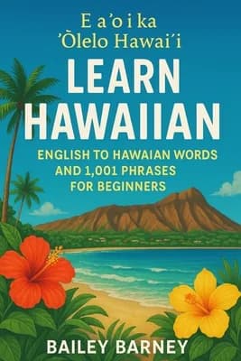 Learn Hawaiian: English to Hawaiian Words and 1,001 Phrases for Beginners, Paperback 가격 추이 Learn Hawaiian: English to Hawaiian Words and 1,001 Phrases for Beginners, Paperback - 최저가 16,300원