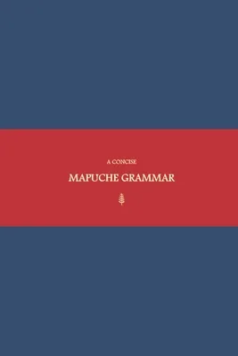 (영문도서)B'ajlom ii Nkotz'i'j Publications' A Concise Mapuche Grammar, Paperback 가격 추이 (영문도서)B'ajlom ii Nkotz'i'j Publications' A Concise Mapuche Grammar, Paperback - 최저가 27,500원