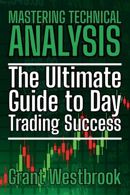 Mastering Technical Analysis: The Ultimate Guide to Day Trading Success, Paperback 가격 추이 Mastering Technical Analysis: The Ultimate Guide to Day Trading Success, Paperback - 최저가 23,700원