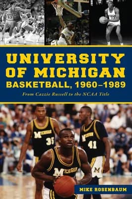 University of Michigan Basketball, 1960-1989: From Cazzie Russell to the NCAA Title, Paperback 가격 추이 University of Michigan Basketball, 1960-1989: From Cazzie Russell to the NCAA Title, Paperback - 최저가 31,030원