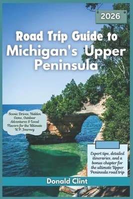 Road Trip Guide to Michigan's Upper Peninsula 2026: Scenic Drives, Hidden Gems, Paperback 가격 추이 Road Trip Guide to Michigan's Upper Peninsula 2026: Scenic Drives, Hidden Gems, Paperback - 최저가 15,600원