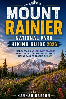 Mount Rainier National Park Hiking Guide 2026: Hidden Trails, Wildflower Seasons, Paperback 가격 추이 Mount Rainier National Park Hiking Guide 2026: Hidden Trails, Wildflower Seasons, Paperback - 최저가 24,300원