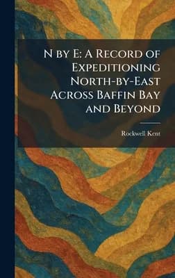 (영문도서)N by E: A Record of Expeditioning North-by-East Across Baffin Bay and Beyond, Hardcover 가격 추이 (영문도서)N by E: A Record of Expeditioning North-by-East Across Baffin Bay and Beyond, Hardcover - 최저가 55,300원