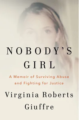 Nobody's Girl: A Memoir of Surviving Abuse and Fighting for Justice, Hardcover 가격 추이 Nobody's Girl: A Memoir of Surviving Abuse and Fighting for Justice, Hardcover - 최저가 36,500원