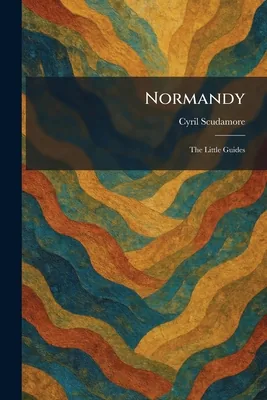 (영문도서)Normandy: The Little Guides, Paperback 가격 추이 (영문도서)Normandy: The Little Guides, Paperback - 최저가 43,800원
