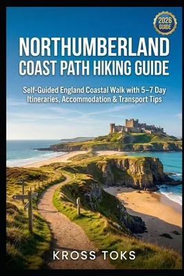 (영문도서)Northumberland Coast Path Hiking Guide: Self-Guided England Coastal Walk with 5-... 가격 추이 (영문도서)Northumberland Coast Path Hiking Guide: Self-Guided England Coastal Walk with 5-... - 최저가 26,800원