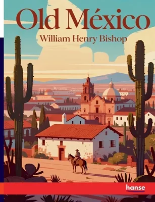 Old Mexico: and Her Lost Provinces, Paperback 가격 추이 Old Mexico: and Her Lost Provinces, Paperback - 최저가 64,500원