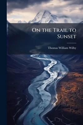 On the Trail to Sunset, Paperback 가격 추이 On the Trail to Sunset, Paperback - 최저가 35,200원