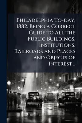 (영문도서)Philadelphia To-day, 1882. Being a Correct Guide to All the Public Buildings, Paperback 가격 추이 (영문도서)Philadelphia To-day, 1882. Being a Correct Guide to All the Public Buildings, Paperback - 최저가 21,200원