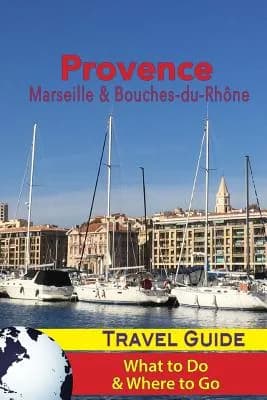 Provence Travel Guide: Marseille & Bouches-Du-Rhone: What to Do & Where to Go, Paperback 가격 추이 Provence Travel Guide: Marseille & Bouches-Du-Rhone: What to Do & Where to Go, Paperback - 최저가 16,670원
