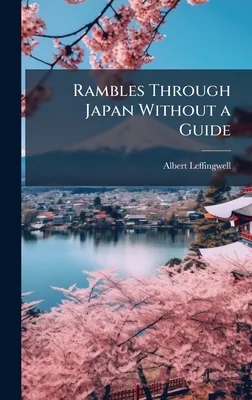 Rambles Through Japan Without a Guide, Hardcover 가격 추이 Rambles Through Japan Without a Guide, Hardcover - 최저가 41,100원