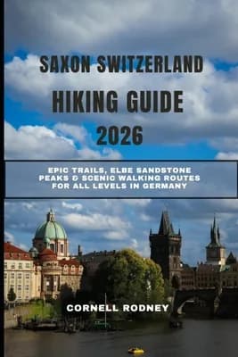 (영문도서)Saxon Switzerland Hiking Guide 2026: Epic Trails, Elbe Sandstone Peaks & Scenic..., Paperback 가격 추이 (영문도서)Saxon Switzerland Hiking Guide 2026: Epic Trails, Elbe Sandstone Peaks & Scenic..., Paperback - 최저가 26,600원